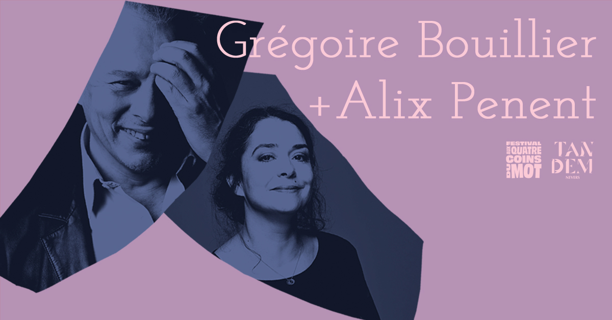 Grégoire Bouillier </br> & Alix Penent